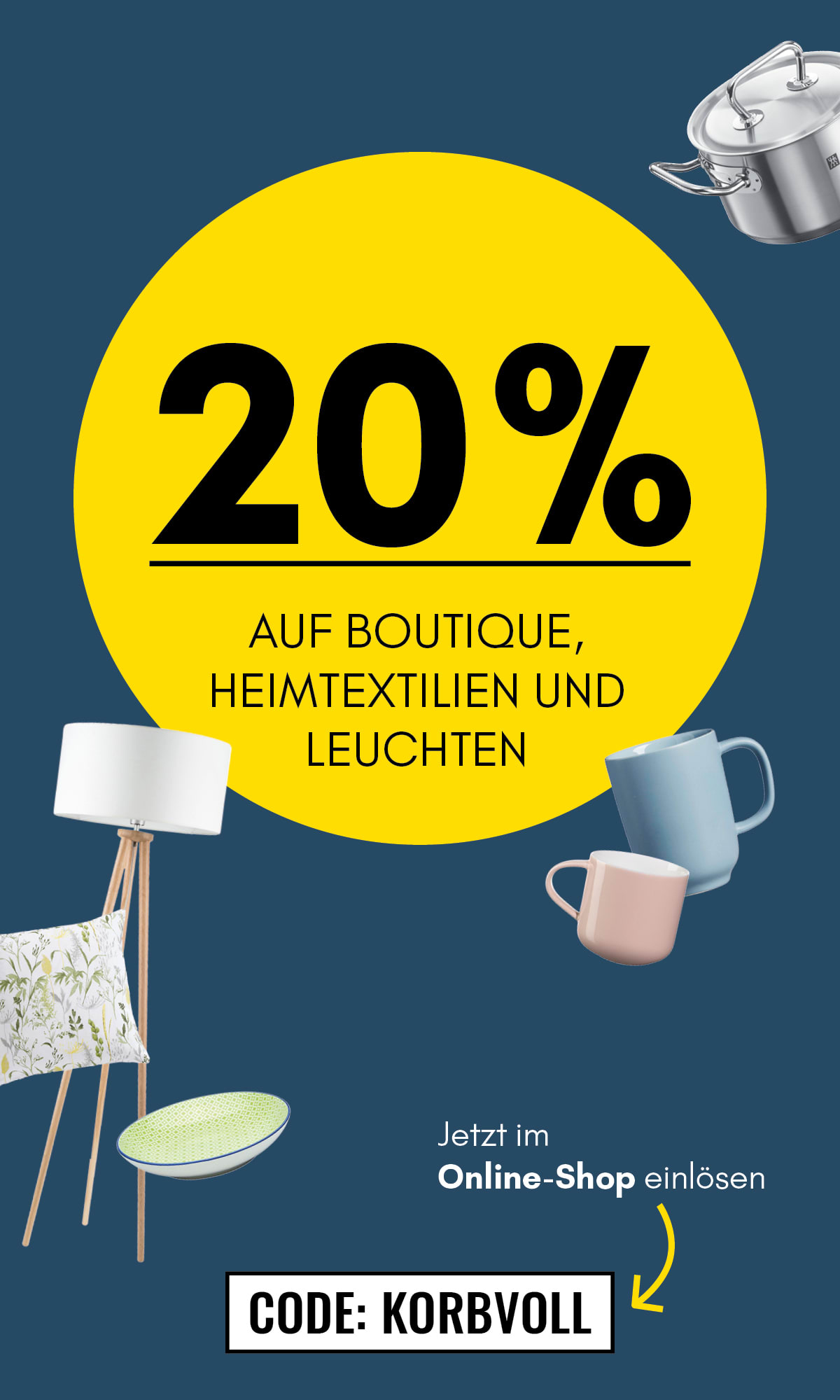 20 % auf Boutique, Heimtextilien und Leuchten sichern