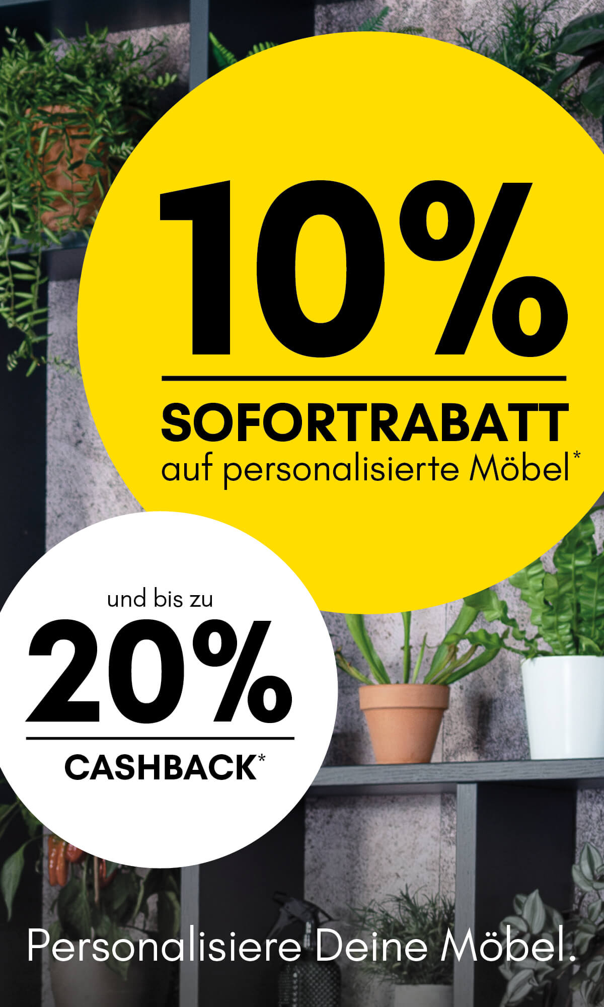 10 % Sofortrabatt auf personalisierte Möbel